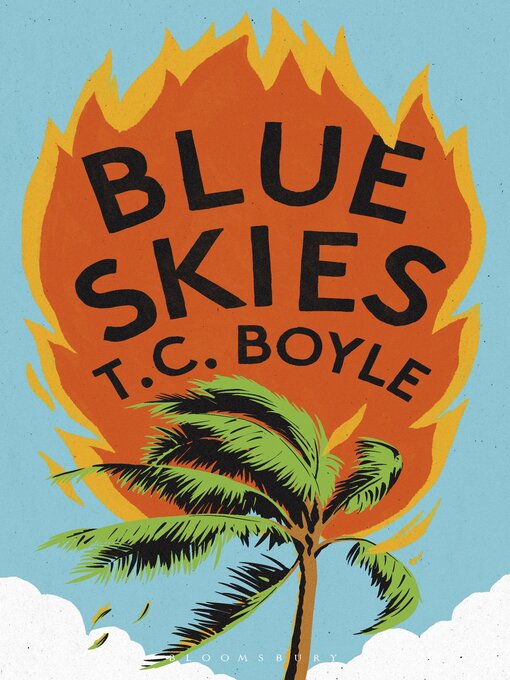 Title details for Blue Skies by T. C. Boyle - Available